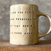 Ceramic mug with funny saying