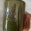 Coffee mug DO EPIC SHIT