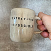 Handmade mug EVERYTHING IS POSSIBLE