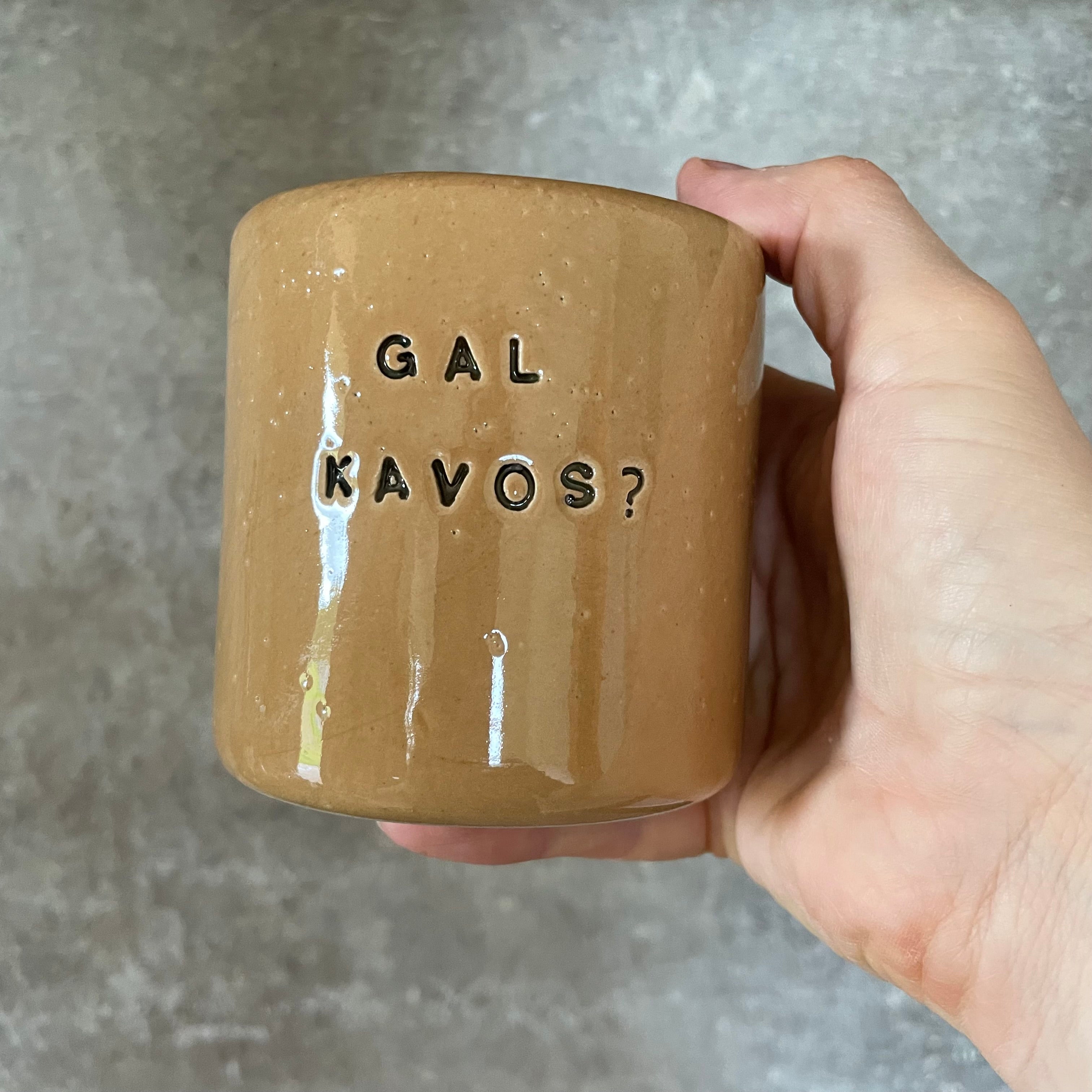 Mug GAL KAVOS?
