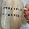 Handmade mug EVERYTHING IS POSSIBLE