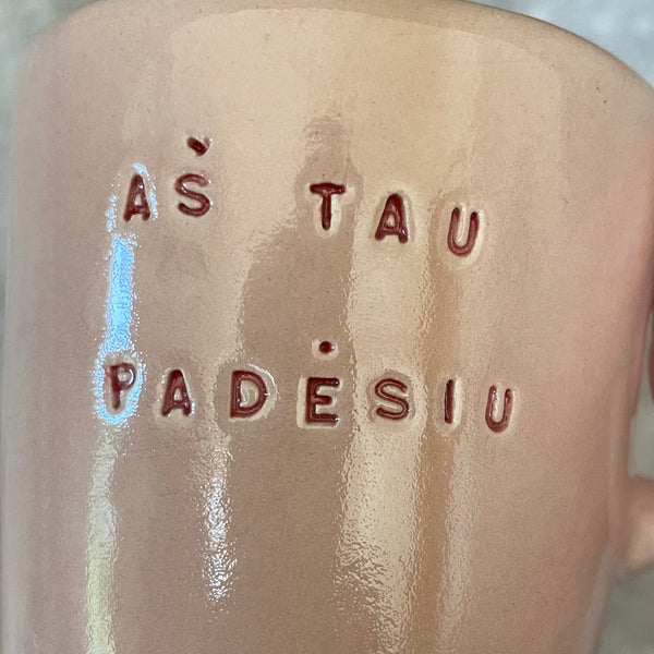 Small pink mug AŠ TAU PADĖSIU