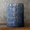 Blue ceramic tumbler mug with saying