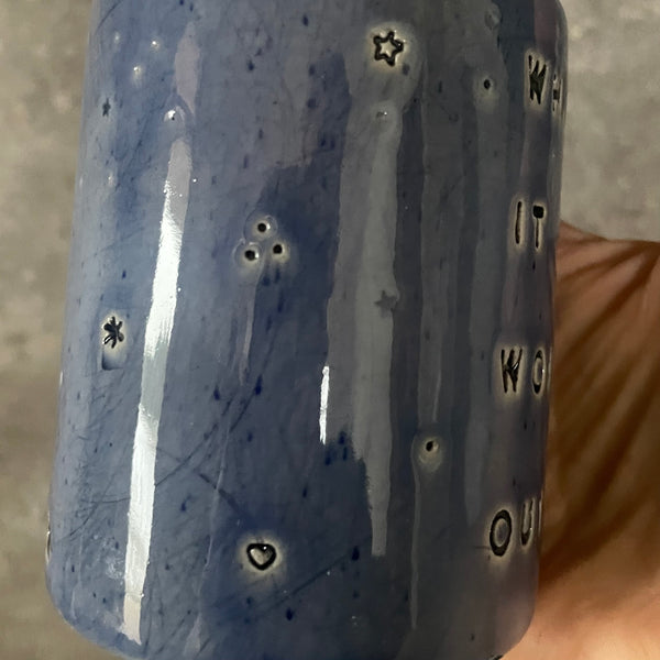 Blue ceramic tumbler mug with saying