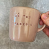 Small pink mug AŠ TAU PADĖSIU