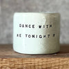 Small tumbler mug DANCE WITH ME
