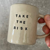 Mug TAKE THE RISK