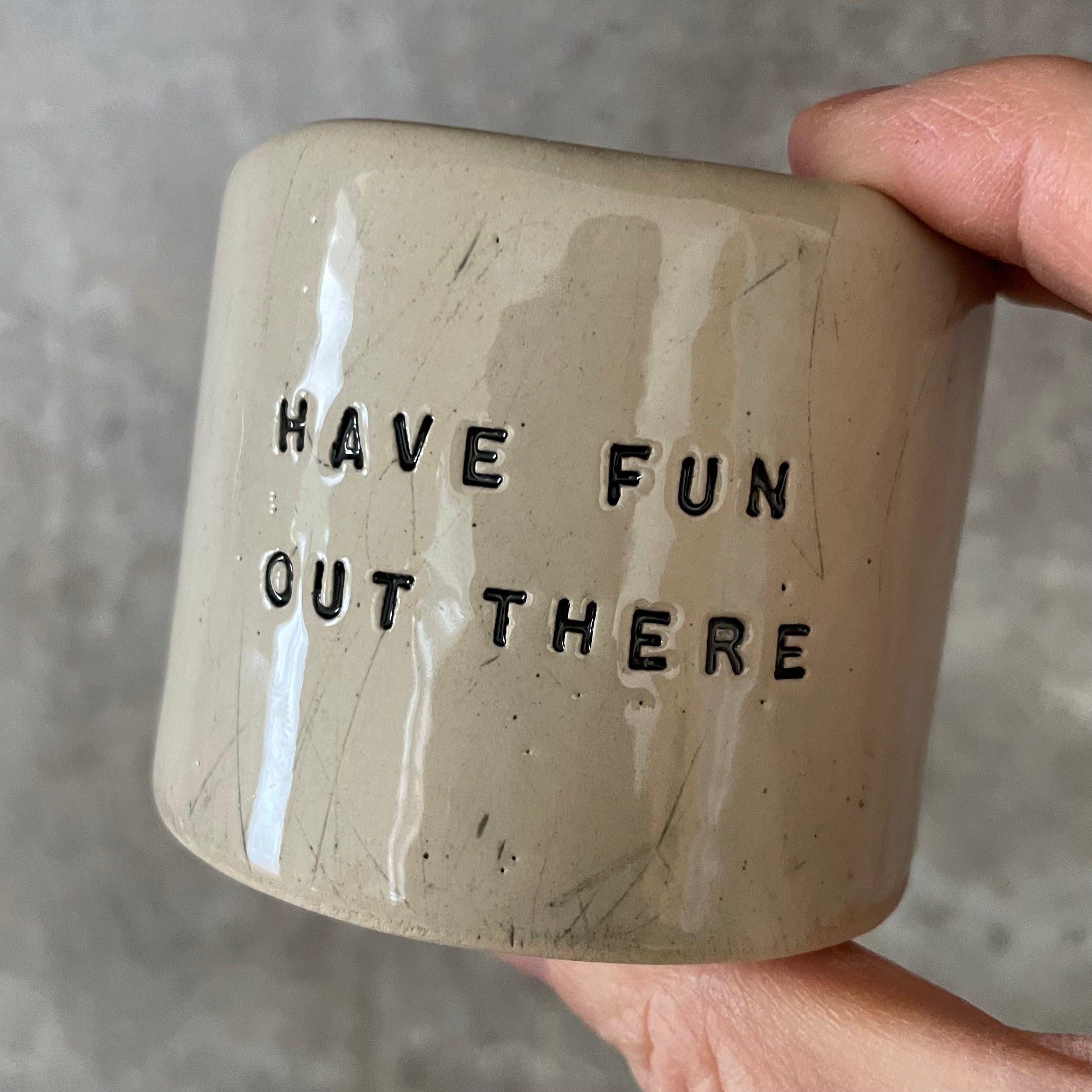 Small tumbler mug HAVE FUN