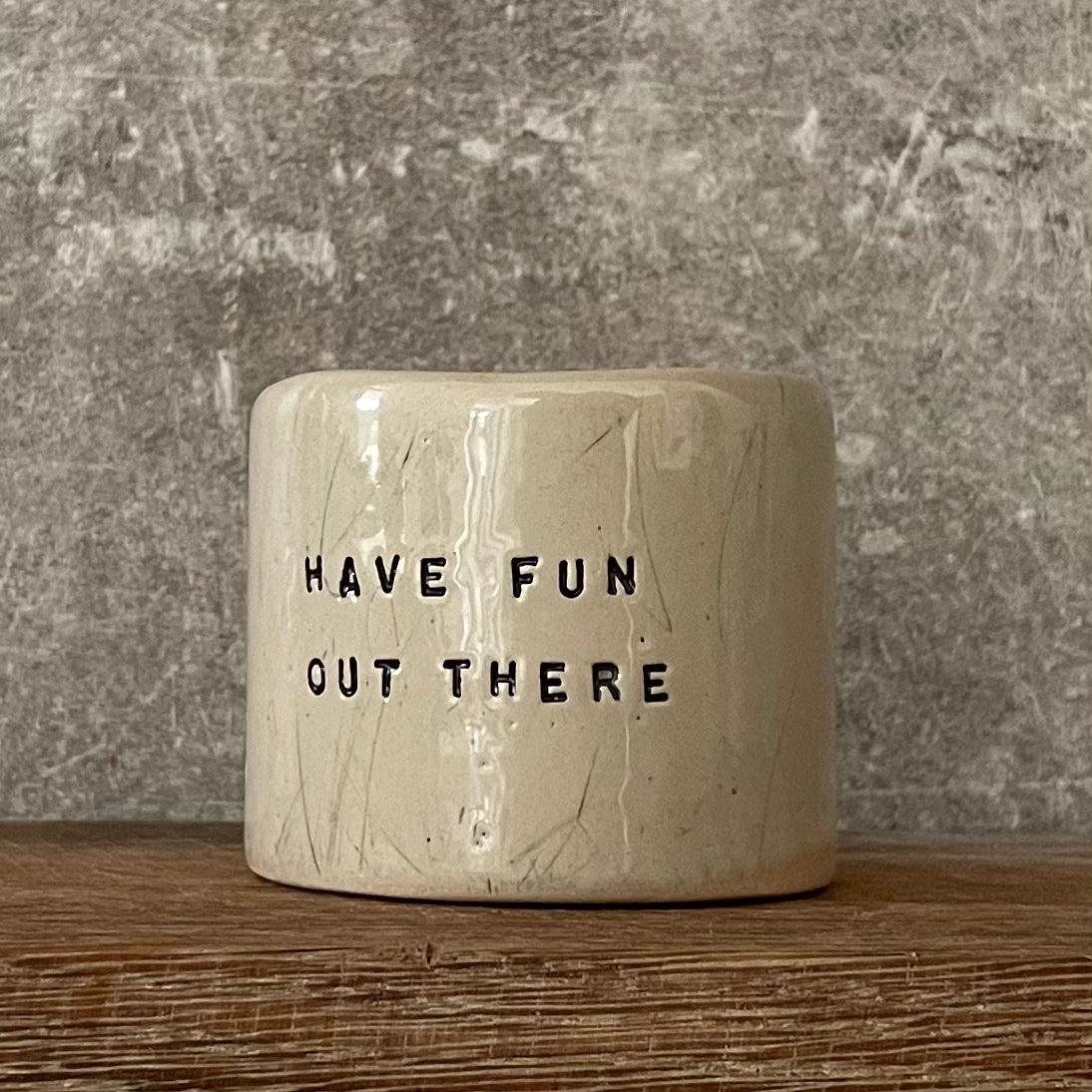 Small tumbler mug HAVE FUN