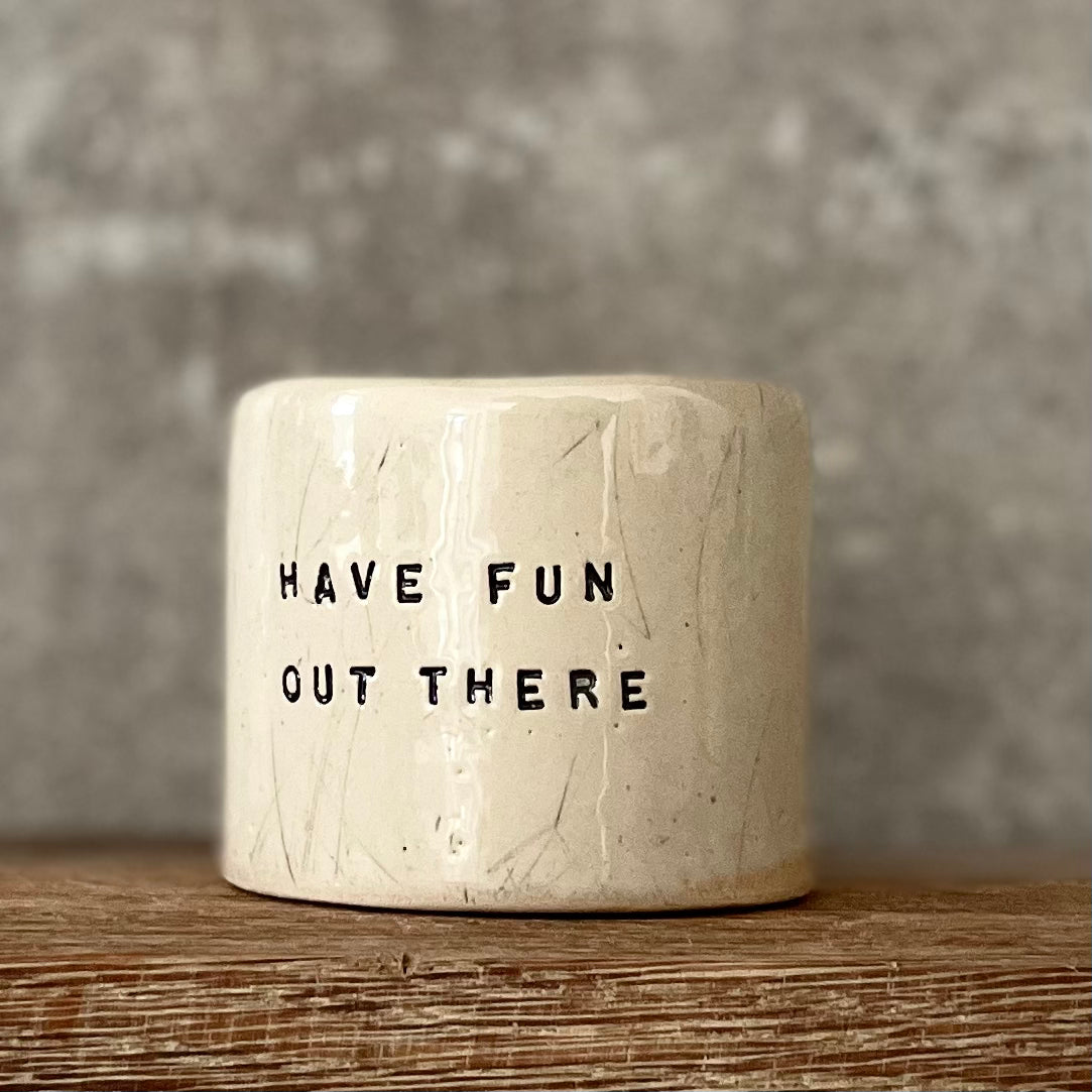 Small tumbler mug HAVE FUN