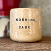 Sweet tumbler mug Morning babe| Red Tuxedo Ceramics