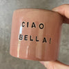 Small pink tumbler mug CIAO BELLA!