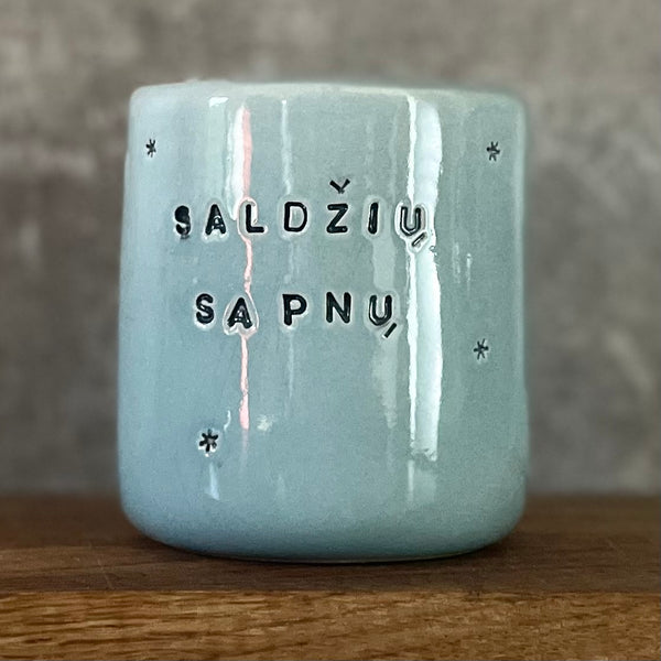 Puodelis be rankenos SALDŽIŲ SAPNŲ