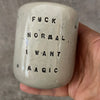Small tumbler mug with funny saying