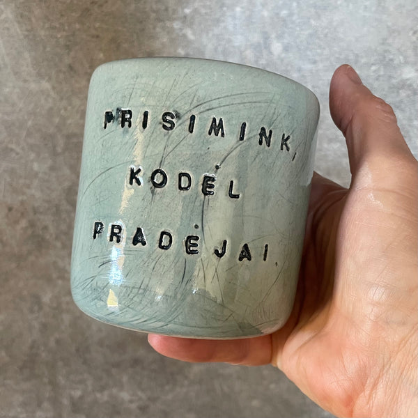 Žydras puodelis PRISIMINK, KODĖL PRADĖJAI