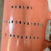 Pink mug with funny phrase in Lithuanian