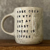 Mug with funny saying about coffee