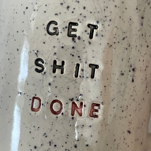Cool ceramic mug with text GET SHIT DONE