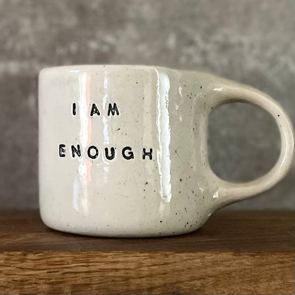 Ceramic mug I AM ENOUGH