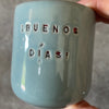 Tiny Mug BUENOS DIAS