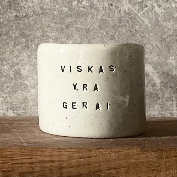 Small mug without handle VISKAS YRA GERAI