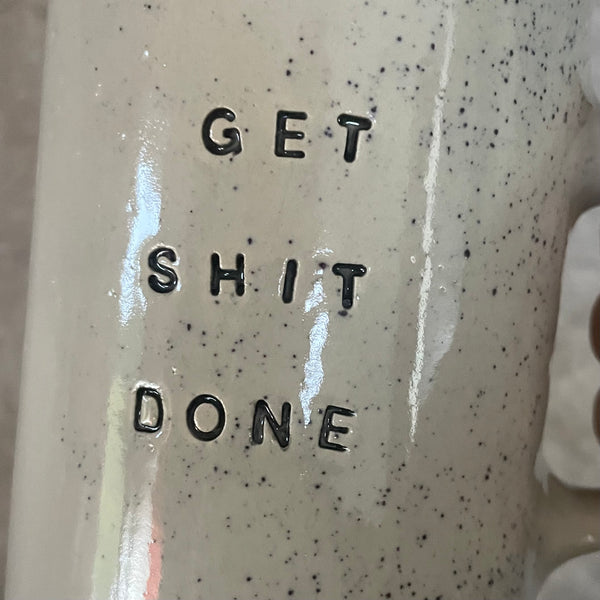 Big coffee mug GET SHIT DONE