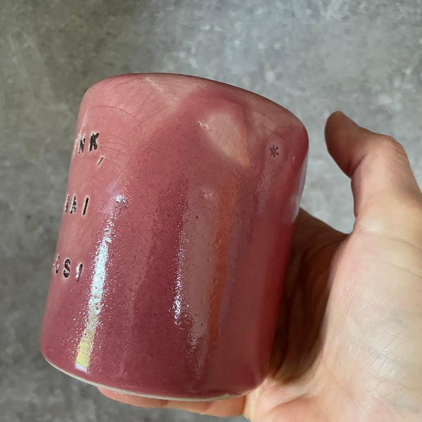 Pink mug with calming words without handle