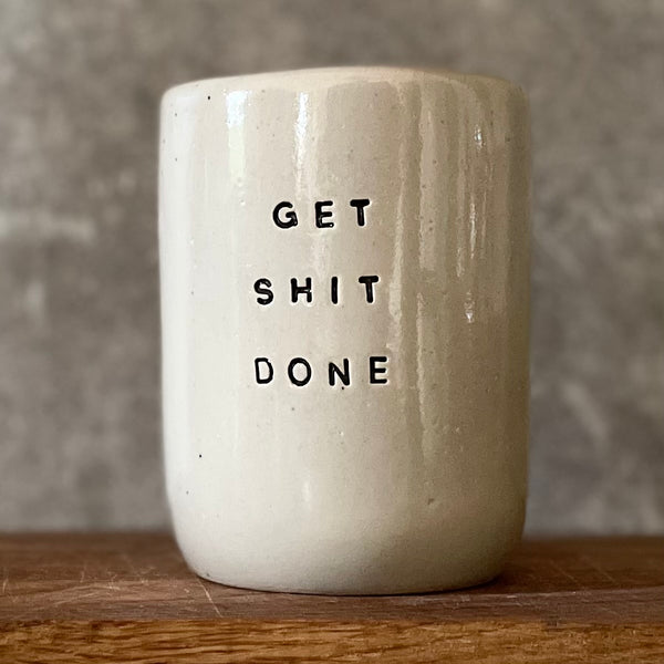 Cool tumbler mug with text GET SHIT DONE