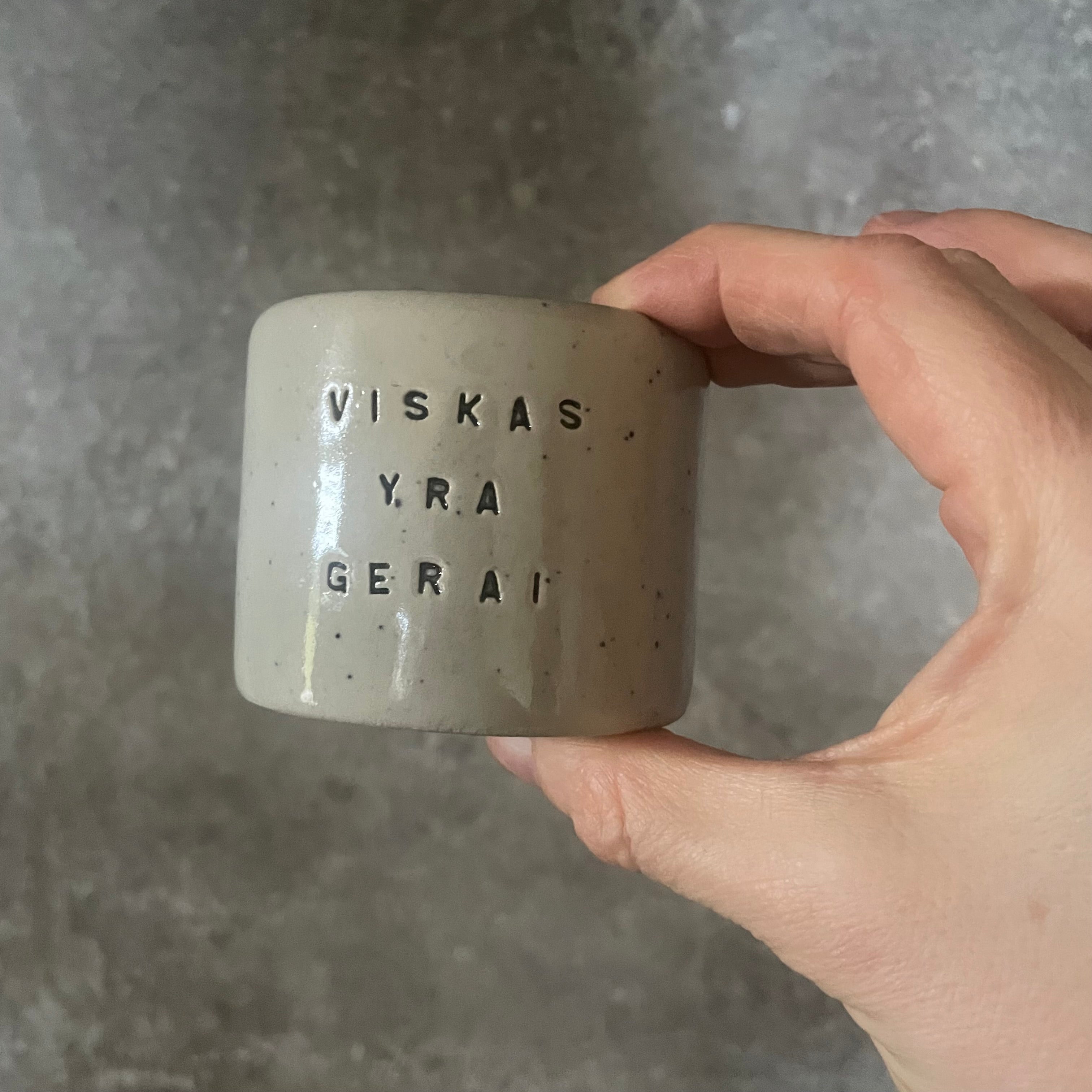 Small mug without handle VISKAS YRA GERAI