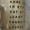 Mug with funny saying about coffee