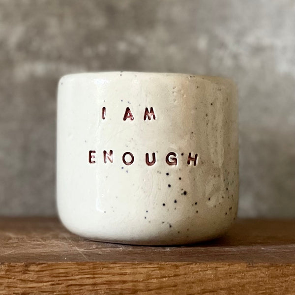 Žemas puodelis be ąselės I AM ENOUGH