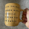 Ceramic coffee mug with funny saying