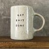Big coffee mug GET SHIT DONE