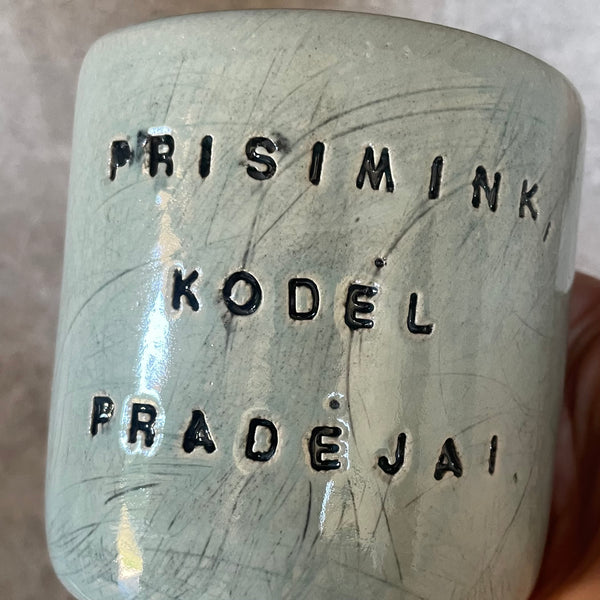 Žydras puodelis PRISIMINK, KODĖL PRADĖJAI