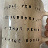 Mug with funny love saying