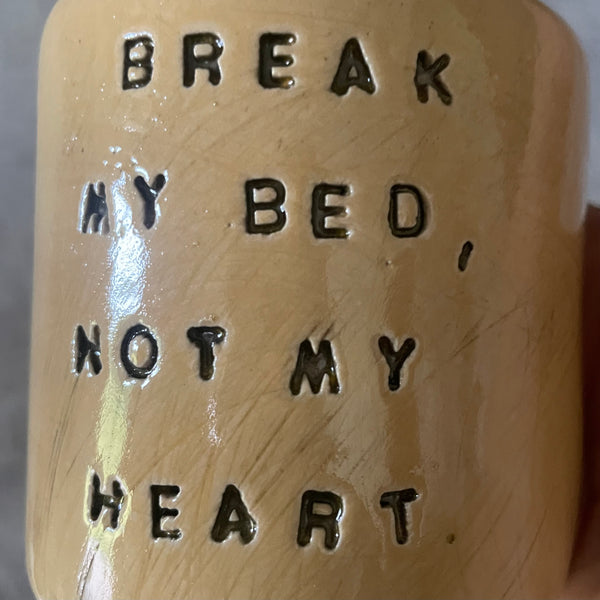 Puodelis BREAK MY BED