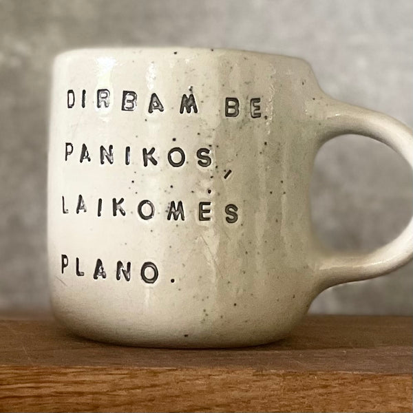 Puodelis dirbam be panikos - truputį kreivas