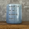 Blue ceramic tumbler mug with saying